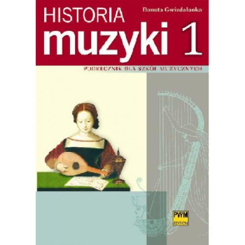 Historia Muzyki 1 D. Gwizdalanka PWM